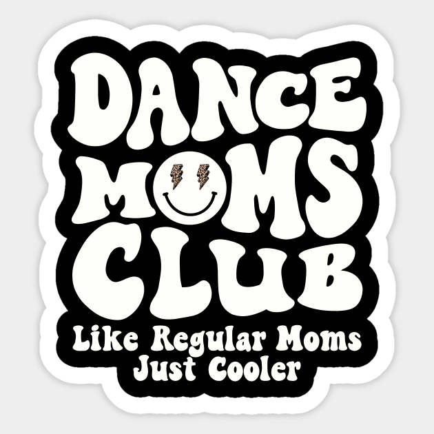 Dance Mom Club Trendy Groovy Dance Teacher Dancing Mom Life Sticker by SilverLake